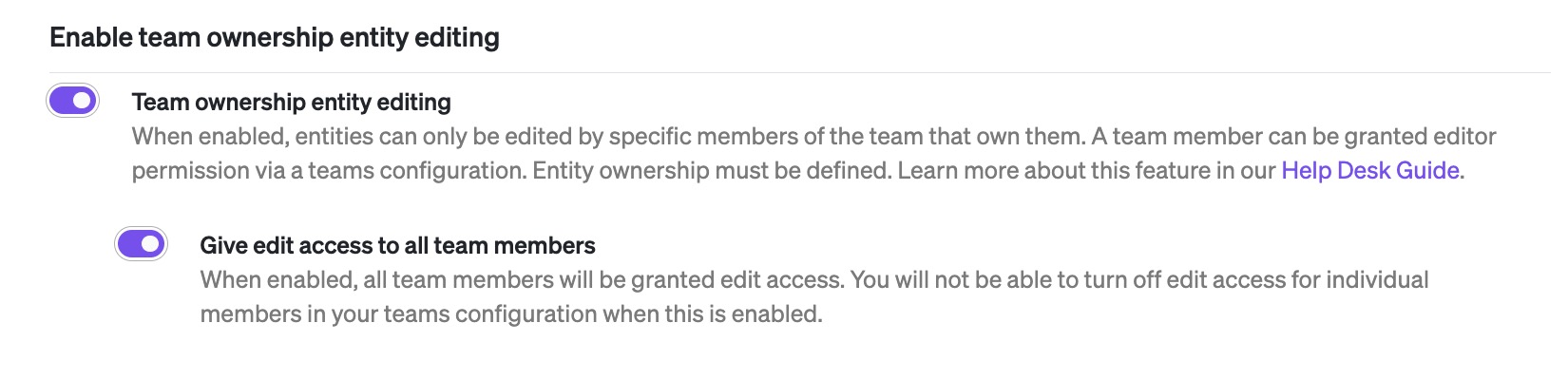 In the UI, there are toggles for &quot;Team ownership entity editing&quot; and &quot;Give edit access to all team members&quot;